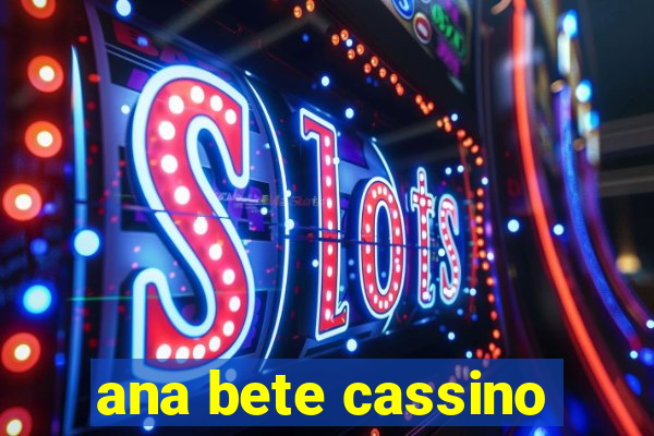 ana bete cassino